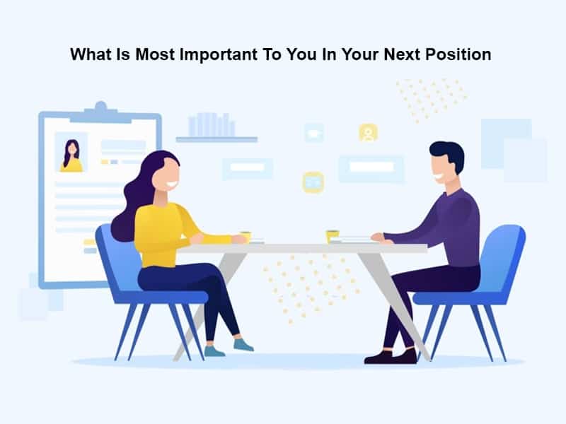 What Is Most Important To You In Your Next Position