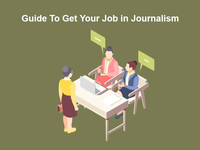 Guide To Get Your Job in Journalism