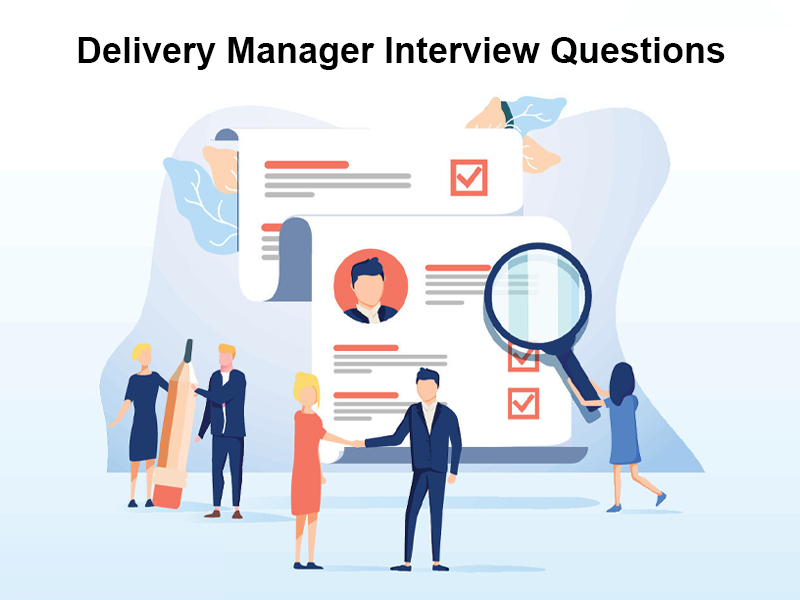 Delivery Manager Interview Questions