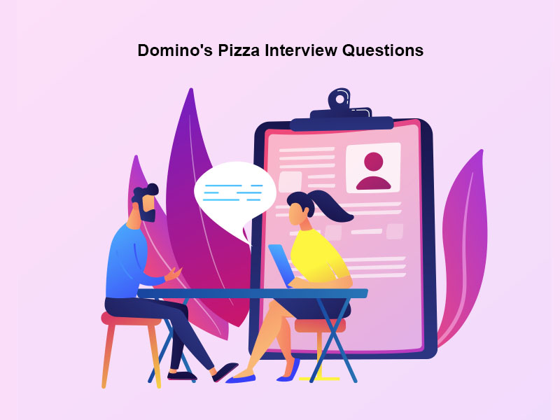 Dominos Pizza Interview Questions